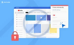 Cách mở khóa YouTube (Unblock YouTube) không cần VPN/Proxy