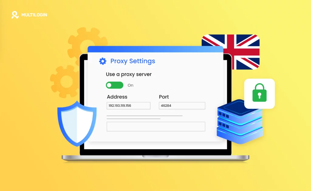 How to Use a UK Proxy: A Complete Guide