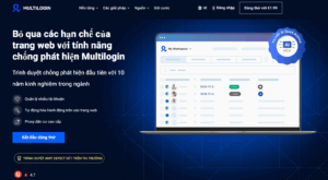 Multilogin chống phát hiện trình duyệt ẩn danh