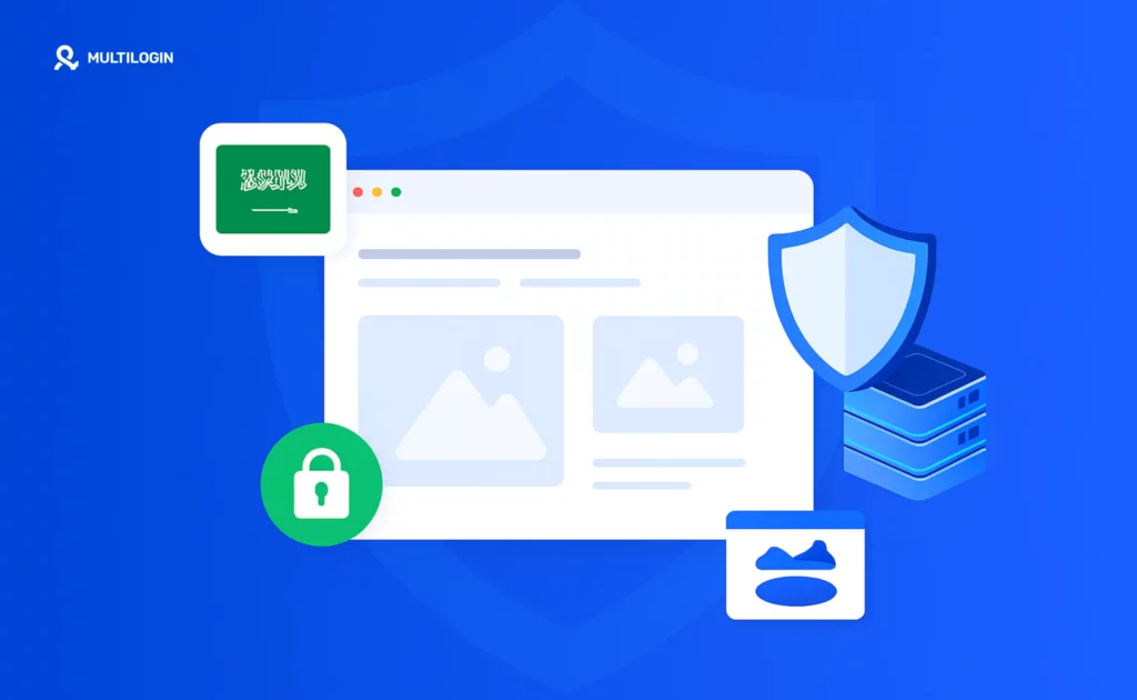 Best Antidetect Browsers for Saudi Arabia