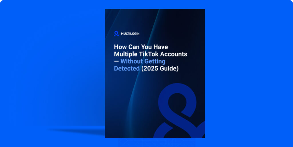 How Can You Have Multiple TikTok Accounts — Without Getting Detected (2025 Guide)