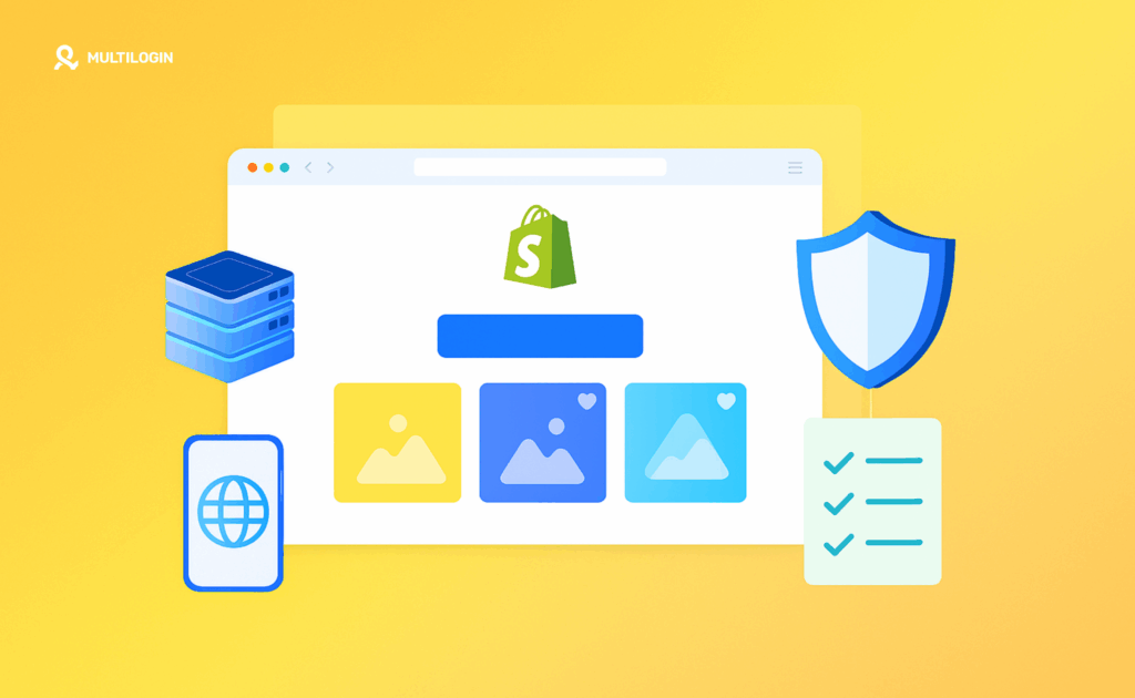 Best Antidetect Browsers for Shopify