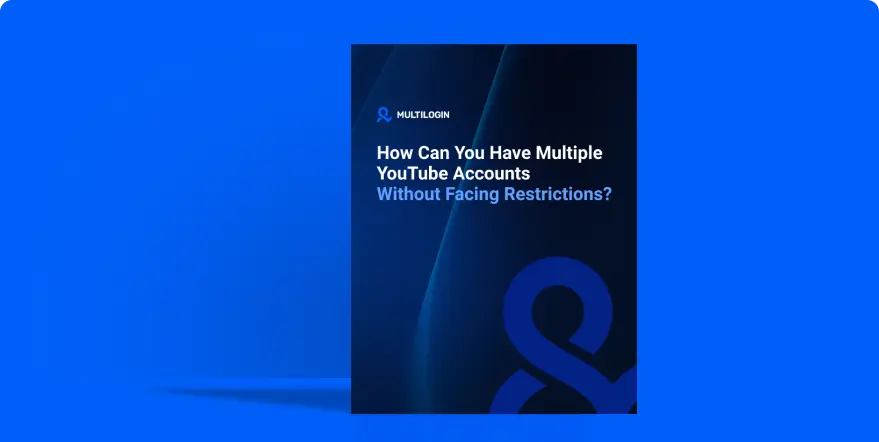 How Can You Have Multiple YouTube Accounts Without Facing Restrictions?