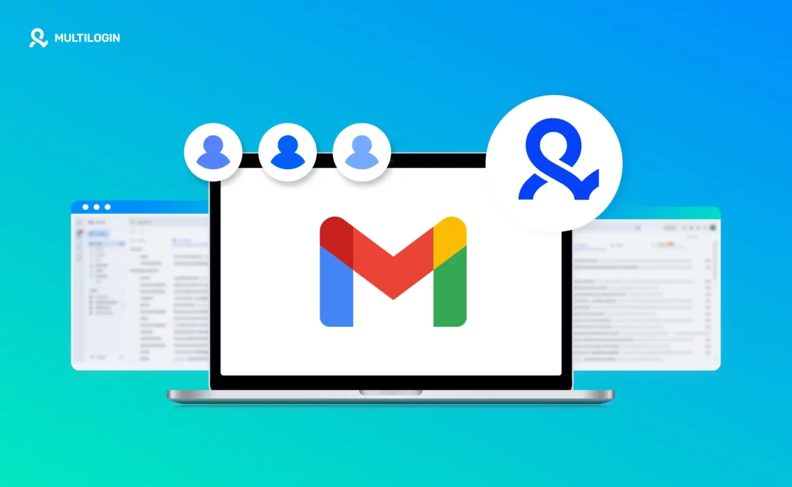 How many accounts can I have on Gmail without getting banned with Multilogin