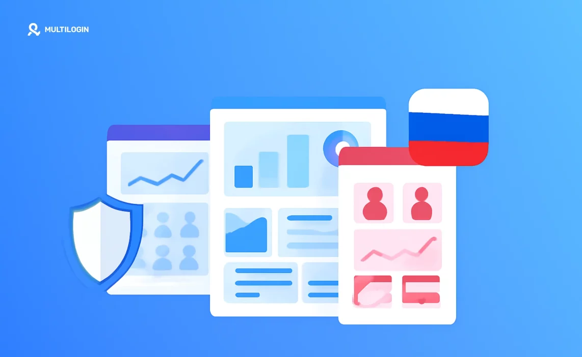 Best Antidetect Browsers for Russia